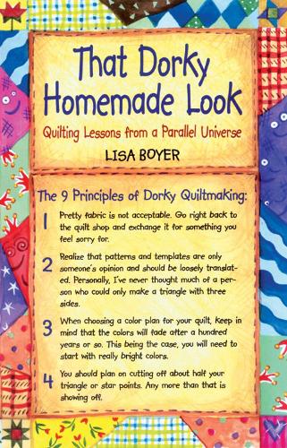 That Dorky Homemade Look: Quilting Lessons from a Parallel Universe (Paperback)