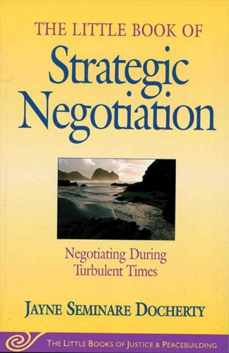 The Little Book of Strategic Negotiation: Negotiating During Turbulent Times (Paperback)