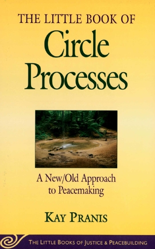 Little Book of Circle Processes: A New/Old Approach To Peacemaking (Paperback)