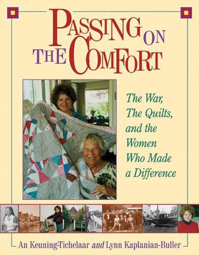 Passing on the Comfort: The War, The Quilts, And The Women Who Made A Difference (Paperback)