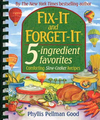 Fix-It and Forget-it 5-Ingredient Favorites: Comforting Slow-Cooker Recipes (Spiral bound)