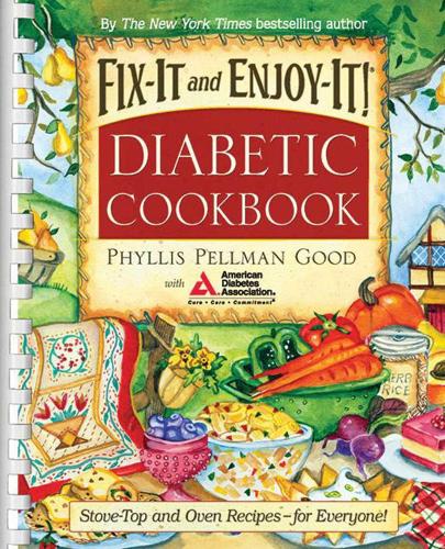 Fix-It and Enjoy-It Diabetic: Stove-Top And Oven Recipes-For Everyone! (Spiral bound)