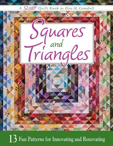 Squares and Triangles: 13 Fun Patterns for Innovating and Renovating (Paperback)