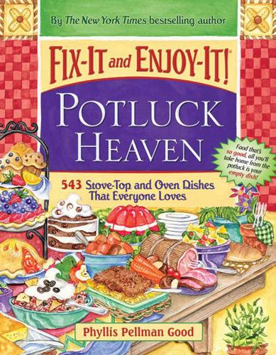 Fix-It and Enjoy-It Potluck Heaven: 543 Stove-Top Oven Dishes That Everyone Loves (Hardback)
