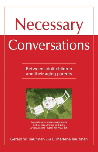 Necessary Conversations: Between Adult Children and Their Aging Parents (Paperback)