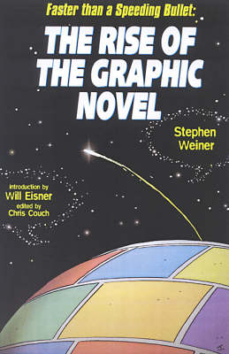 The Rise Of The Graphic Novel: Faster than a Speeding Bullet (Hardback)