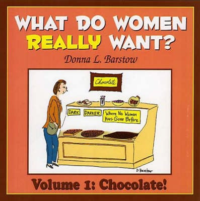 What Do Women Really Want?: Chocolate v. 1 (Hardback)