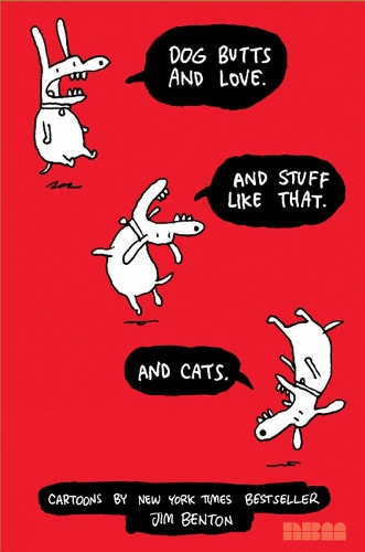 Dog Butts And Love. And Stuff Like That. And Cats.: Cartoons by Jim Benton (Paperback)