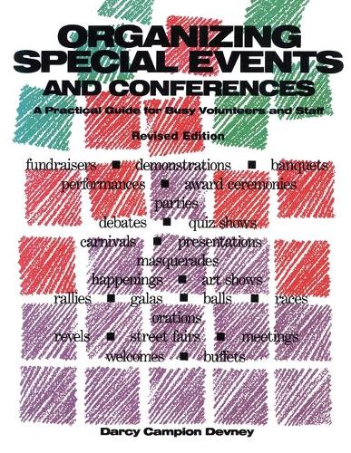 Organizing Special Events and Conferences: A Practical Guide for Busy Volunteers and Staff (Paperback)