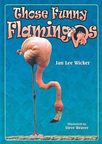 Those Funny Flamingos - Those Amazing Animals (Hardback)