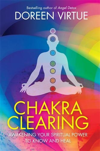 Chakra Clearing: Awakening Your Spiritual Power to Know and Heal (Paperback)
