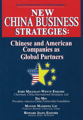 New China Business Strategies: Chinese & American Companies as Global Partners (Hardback)