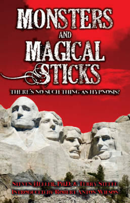 Monsters & Magical Sticks: There's No Such Thing As Hypnosis? (Paperback)