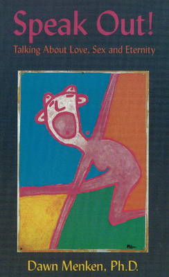 Speak out!: Talking About Love, Sex & Eternity (Paperback)