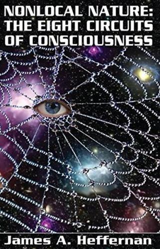 Nonlocal Nature: The Eight Circuits of Consciousness (Paperback)