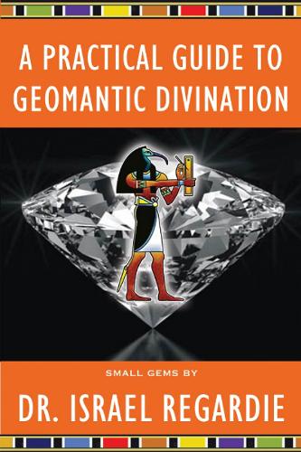 A Practical Guide to Geomantic Divination (Paperback)