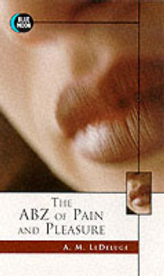 ABZ of Pain and Pleasure (Paperback)