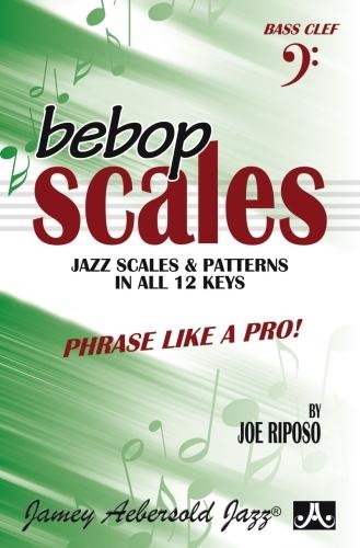 Bebop Scales (Bass Clef Instruments): Jazz Scales And Patterns In All 12 Keys (Sheet music)
