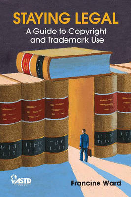 Staying Legal: A Guide to Copyright and Trademark Use