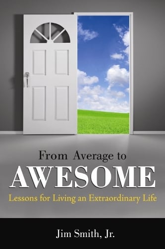 From Average to Awesome: Lessons for Living an Extraordinary Life (Paperback)