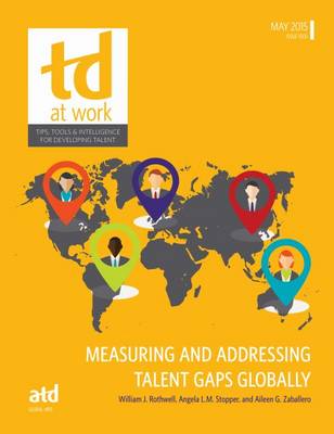 Measuring and Addressing Talent Gaps Globally - TD at Work (formerly Infoline) (Paperback)
