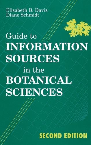 Guide to Information Sources in the Botanical Sciences - Reference Sources in Science and Technology (Hardback)