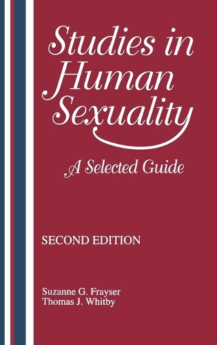 Studies in Human Sexuality: A Selected Guide (Hardback)