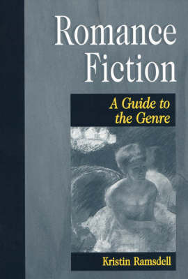 Romance Fiction: A Guide to the Genre - Genreflecting Advisory Series (Hardback)