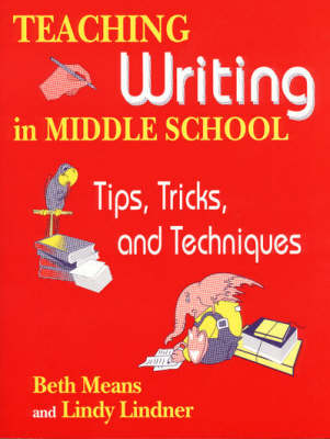 Teaching Writing in Middle School: Tips, Tricks, and Techniques (Paperback)