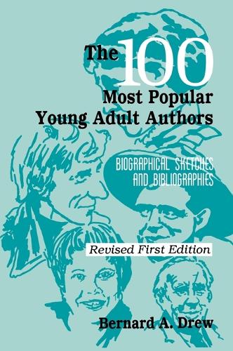 The 100 Most Popular Young Adult Authors: Biographical Sketches and Bibliographies (Hardback)