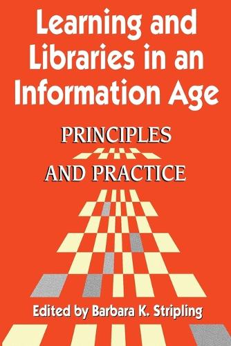 Learning and Libraries in an Information Age: Principles and Practice (Paperback)