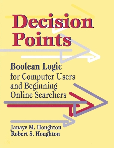 Decision Points: Boolean Logic for Computer Users and Beginning Online Searchers (Paperback)