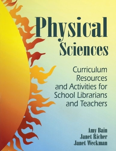 Physical Sciences: Curriculum Resources and Activities for School Librarians and Teachers (Paperback)