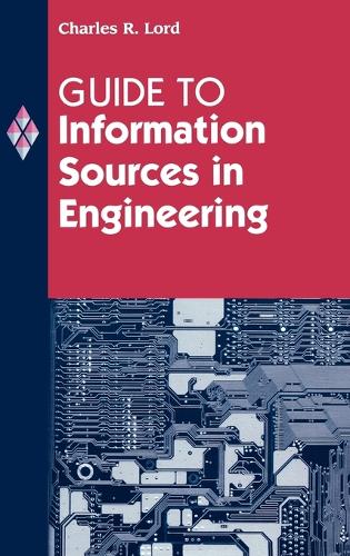 Guide to Information Sources in Engineering - Reference Sources in Science and Technology (Hardback)