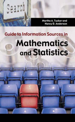 Guide to Information Sources in Mathematics and Statistics - Reference Sources in Science and Technology (Hardback)