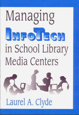 Managing InfoTech in School Library Media Centers (Hardback)