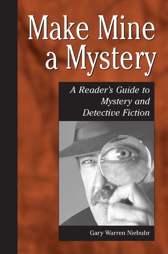 Make Mine a Mystery: A Reader's Guide to Mystery and Detective Fiction - Genreflecting Advisory Series (Hardback)