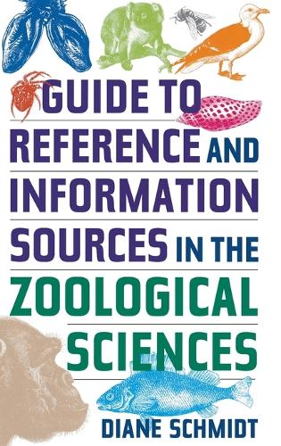 Guide to Reference and Information Sources in the Zoological Sciences - Reference Sources in Science and Technology (Hardback)