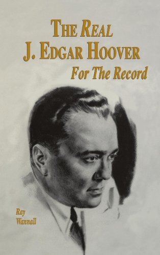 The Real J. Edgar Hoover: For the Record (Hardback)