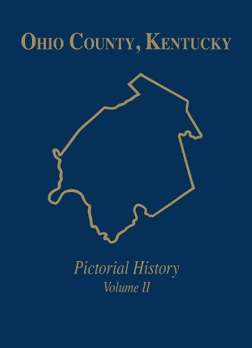 Ohio Co, KY: Pictorial History, Vol II (Hardback)