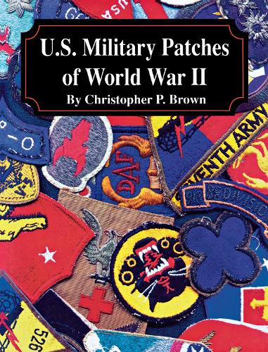 U.S. Military Patches of World War II (Hardback)