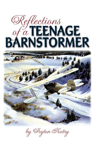 Reflections of a Teenage Barnstormer (Hardback)