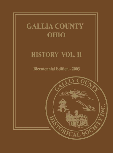 Gallia County, Ohio (Bicentennial): History Vol. 2; Bicentennial Edition-2003 (Hardback)