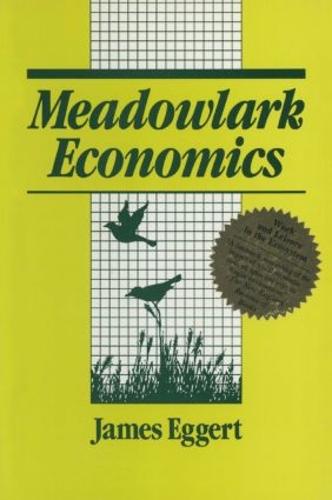 Meadowlark Economies: Work and Leisure in the Ecosystem: Work and Leisure in the Ecosystem (Paperback)