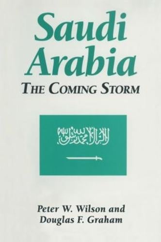 Saudi Arabia: The Coming Storm: The Coming Storm (Paperback)