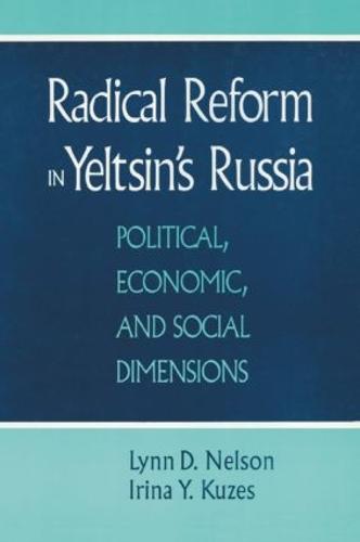 Radical Reform in Yeltsin's Russia: What Went Wrong?: What Went Wrong? (Hardback)