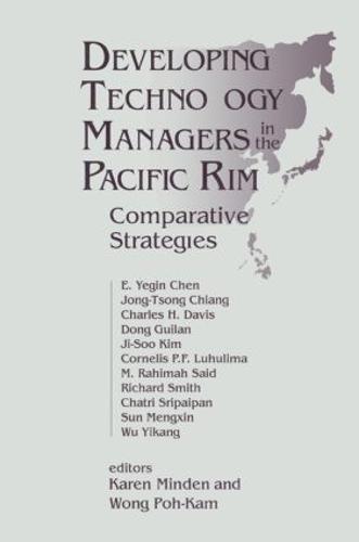 Developing Technology Managers in the Pacific Rim: Comparative Strategies: Comparative Strategies (Paperback)
