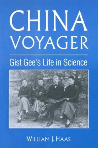 China Voyager: Gist Gee's Life in Science (Paperback)
