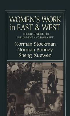Women's Work in East and West: The Dual Burden of Employment and Family Life: The Dual Burden of Employment and Family Life (Hardback)