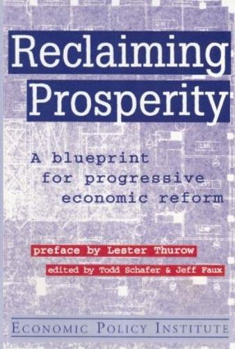 Reclaiming Prosperity: Blueprint for Progressive Economic Policy: Blueprint for Progressive Economic Policy (Paperback)
